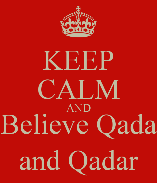 keep calm and believe qada and qadar